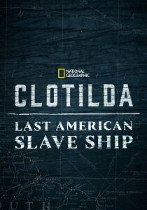 Clotilda - La nave degli Schiavi  [Corto] streaming