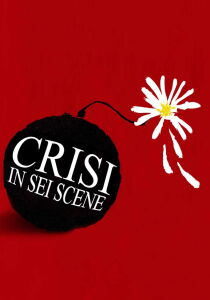 Crisi in sei scene streaming