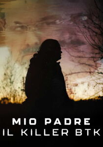 Mio padre, il killer BTK streaming